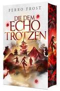 Die dem Echo trotzen