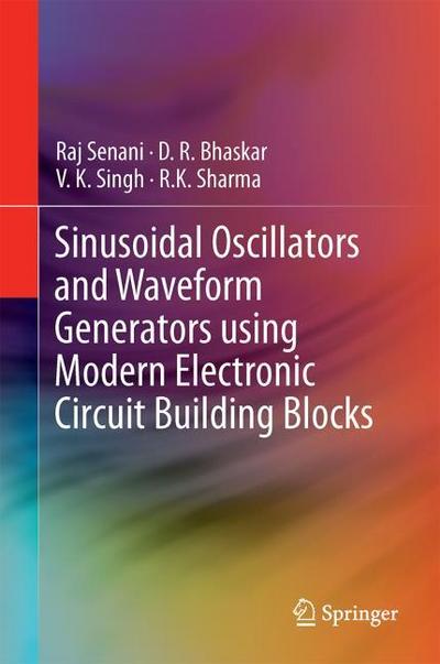 Sinusoidal Oscillators and Waveform Generators using Modern Electronic Circuit Building Blocks