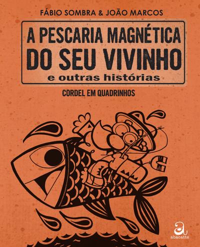 A pescaria magnética do seu vivinho e outras histórias