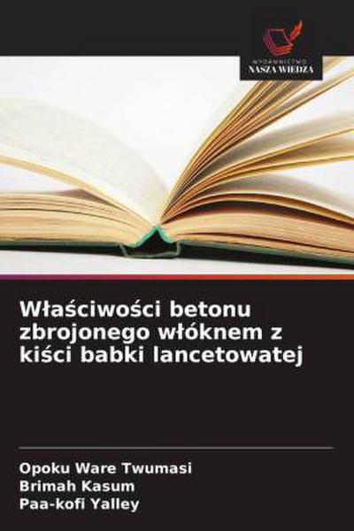 W¿a¿ciwo¿ci betonu zbrojonego w¿óknem z ki¿ci babki lancetowatej