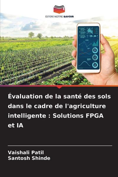 Évaluation de la santé des sols dans le cadre de l’agriculture intelligente : Solutions FPGA et IA