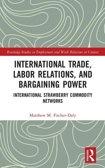 International Trade, Labor Relations, and Bargaining Power
