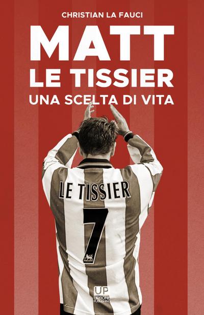 La Fauci, C: Matt Le Tissier. Una scelta di vita