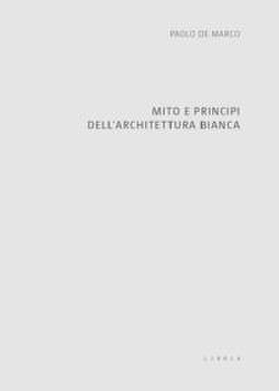 Mito e principi dell’architettura bianca
