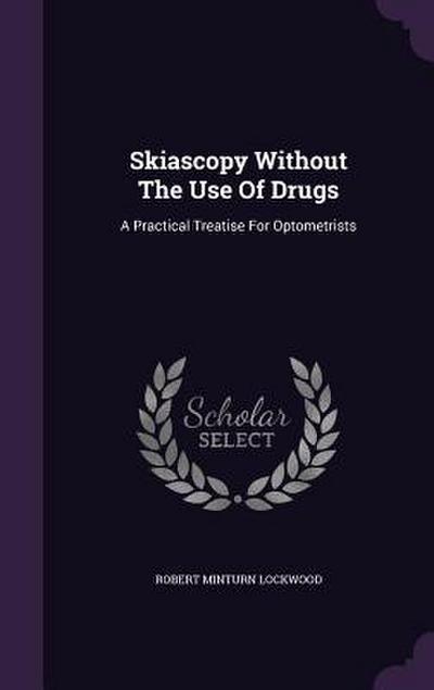 Skiascopy Without The Use Of Drugs