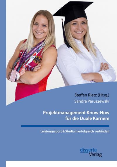 Projektmanagement Know-How für die Duale Karriere. Leistungssport & Studium erfolgreich verbinden