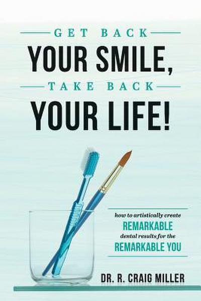 Get Back Your Smile, Take Back Your Life!