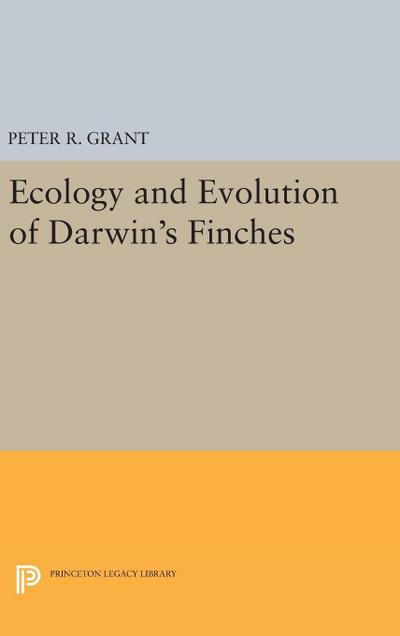 Ecology and Evolution of Darwin's Finches (Princeton Science Library Edition) - Peter R. Grant