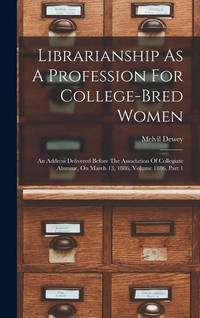 Librarianship As A Profession For College-bred Women