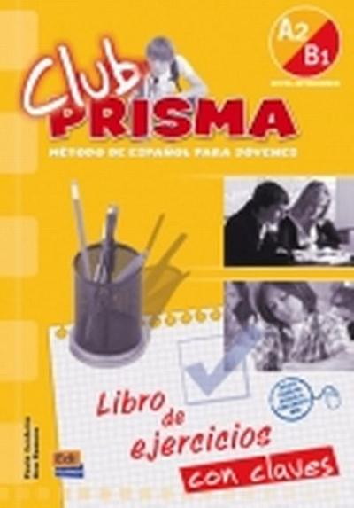 Club PRISMA Club Prisma A2/B1 -L. ejercicios+Claves - Ana María Romero Fernández