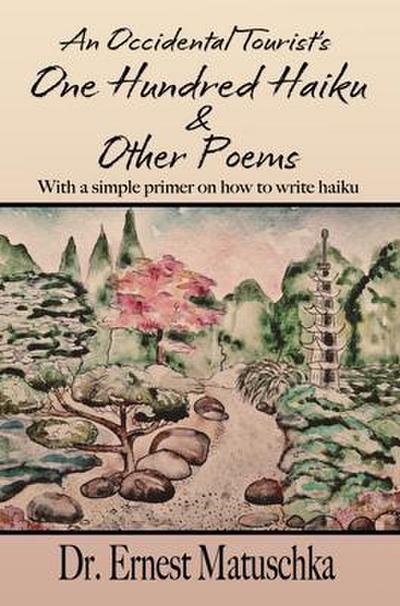 An Occidental Tourist’s One Hundred Haiku & Other Poems