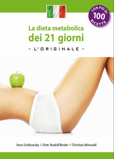 La dieta metabolica dei 21 giorni -L’ Original- (Edizione italiana): Die 21-Tage Stoffwechselkur -das Original-