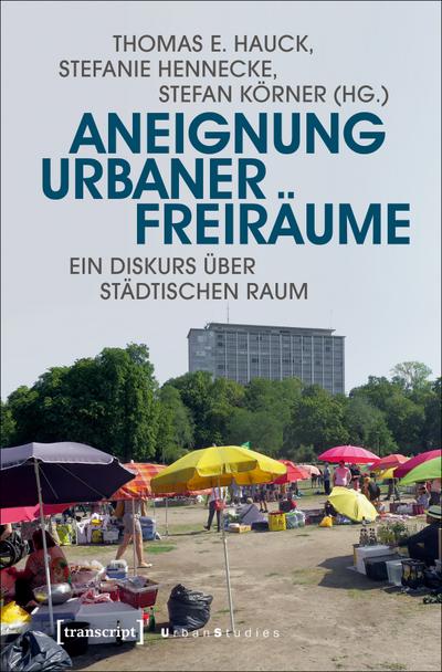 Aneignung urbaner Freiräume