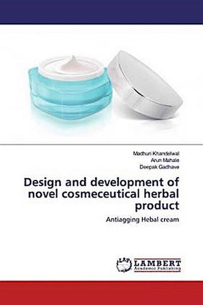 Design and development of novel cosmeceutical herbal product