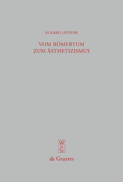 Vom Römertum zum Ästhetizismus