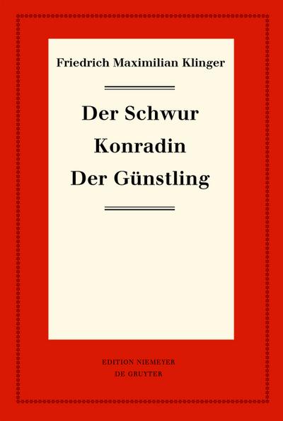 Der Schwur. Konradin. Der Günstling