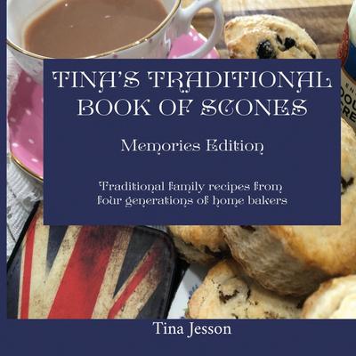 Tina’s Traditional Book of Scones - Memories Edition