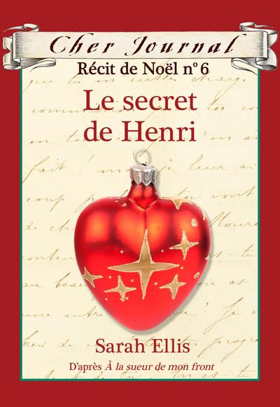Cher Journal : Recit de Noel : N(deg) 6 - Le secret de Henri