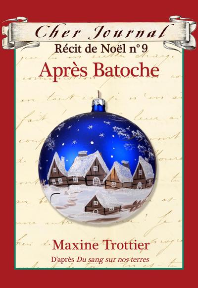 Cher Journal : Recit de Noel : N(deg) 9 - Apres Batoche