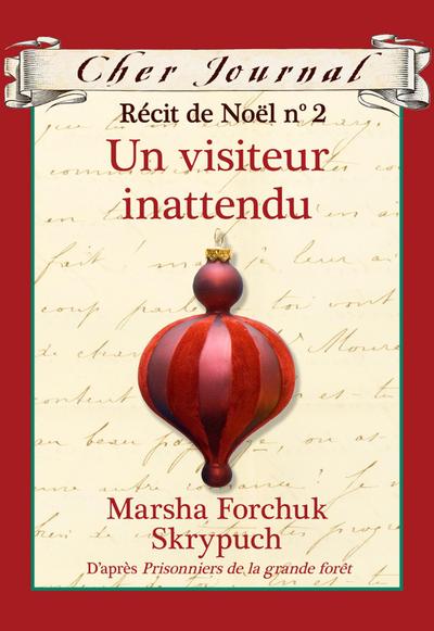 Cher Journal : Recit de Noel : N(deg) 2 - Un visiteur inattendu