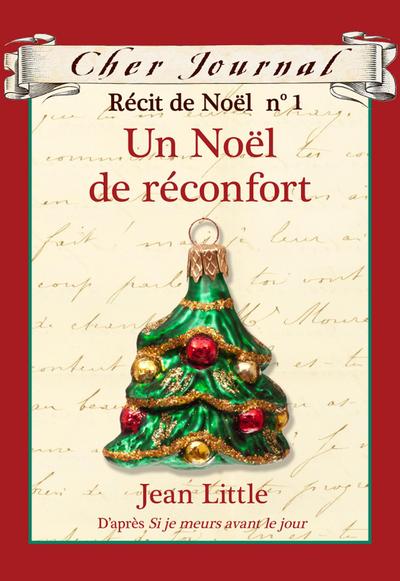 Cher Journal : Recit de Noel : N(deg) 1 - Un Noel de reconfort