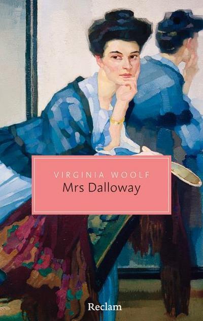 Mrs Dalloway: Reclams Klassikerinnen (Reclam Taschenbuch)