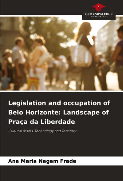 Legislation and occupation of Belo Horizonte: Landscape of Praça da Liberdade