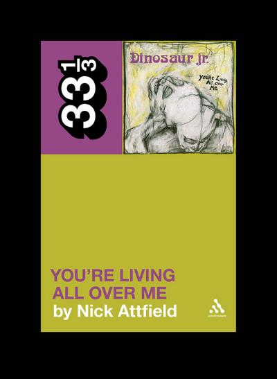 Dinosaur Jr.’s You’re Living All Over Me