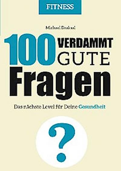 100 Verdammt gute Fragen – FITNESS