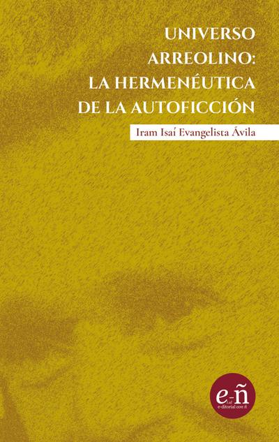 Universo arreolino: la hermeneútica de la autoficción