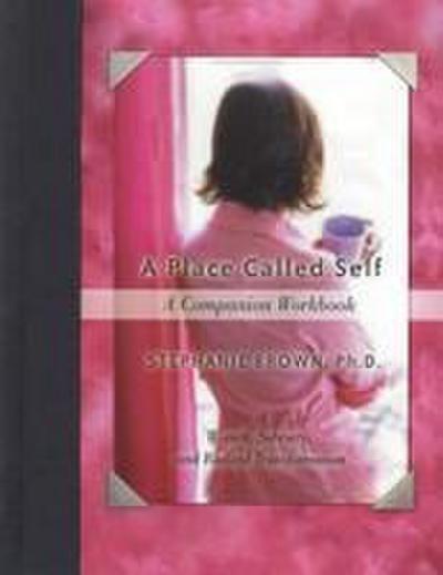 A Place Called Self a Companion Workbook