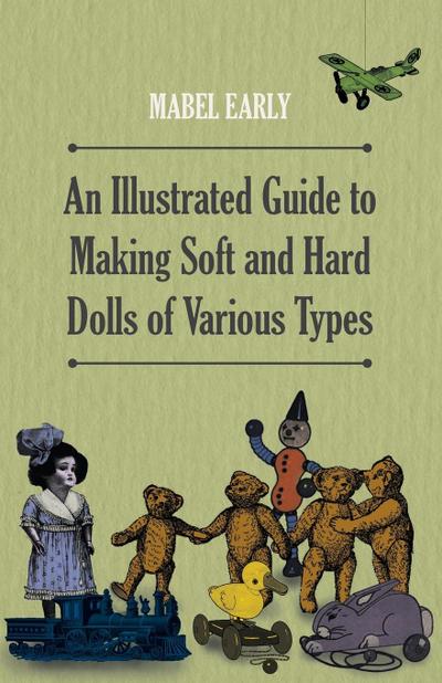 An Illustrated Guide to Making Soft and Hard Dolls of Various Types