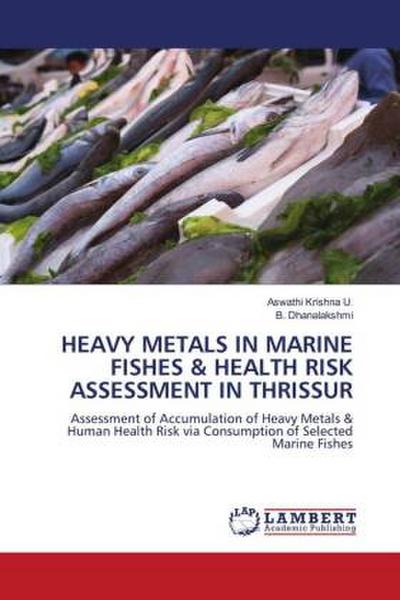 HEAVY METALS IN MARINE FISHES & HEALTH RISK ASSESSMENT IN THRISSUR