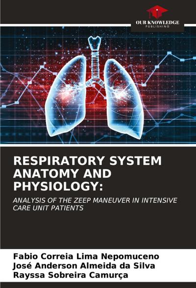 RESPIRATORY SYSTEM ANATOMY AND PHYSIOLOGY: