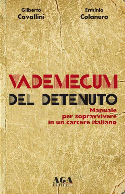 Cavallini, G: Vademecum del detenuto. Manuale per sopravvive