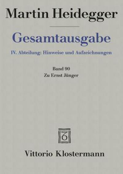 Gesamtausgabe Bd. 90. Zu Ernst Jünger