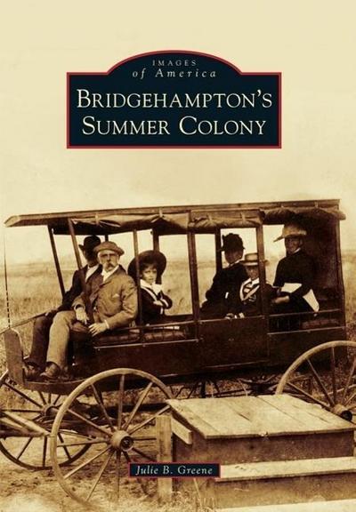 Bridgehampton’s Summer Colony