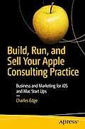 Build, Run, and Sell Your Apple Consulting Practice
