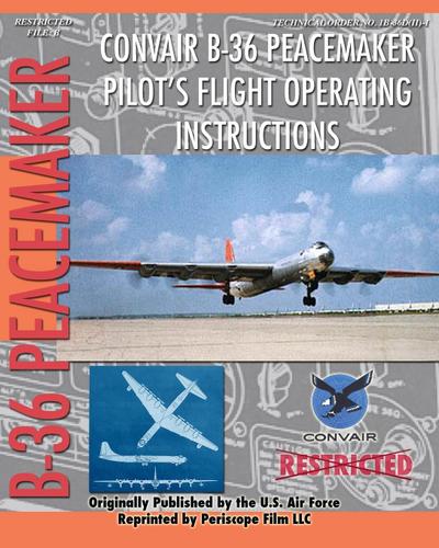 Convair B-36 Peacemaker Pilot’s Flight Operating Instructions
