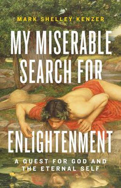 My Miserable Search for Enlightenment