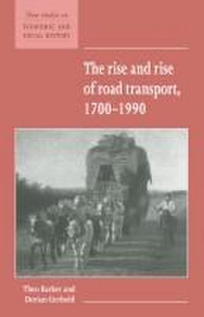 The Rise and Rise of Road Transport, 1700 1990