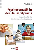 Psychosomatik in der Hausarztpraxis: Wegweiser für die Medizinische Praxisassistenz