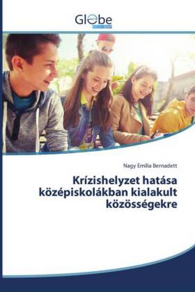 Krízishelyzet hatása középiskolákban kialakult közösségekre