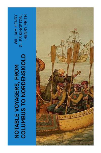 Notable Voyagers, From Columbus to Nordenskiold