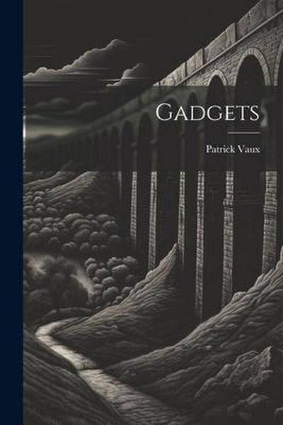 Gadgets