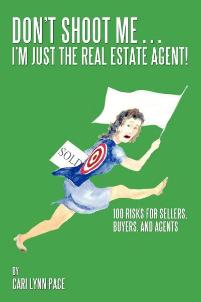 Don’t Shoot Me...I’m Just the Real Estate Agent!