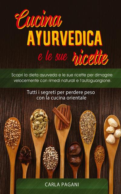 CUCINA AYURVEDICA E LE SUE RICETTE