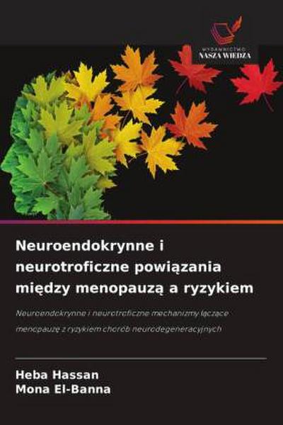 Neuroendokrynne i neurotroficzne powi¿zania mi¿dzy menopauz¿ a ryzykiem