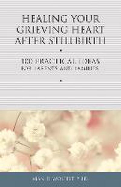 Healing Your Grieving Heart After Stillbirth