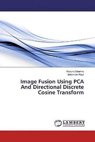 Image Fusion Using PCA And Directional Discrete Cosine Transform